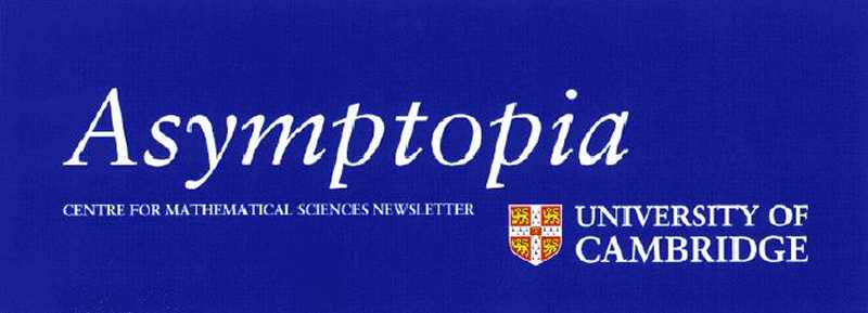 Asymptopia - Centre for Mathematical Sciences Newsletter