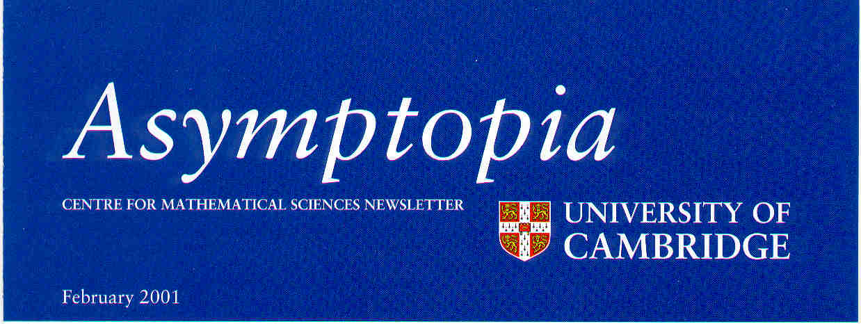 Asymptopia - Centre for Mathematical Sciences Newsletter. June 2001