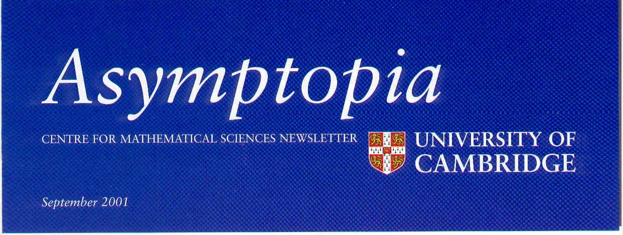 Asymptopia - Centre for Mathematical Sciences Newsletter. September 2001