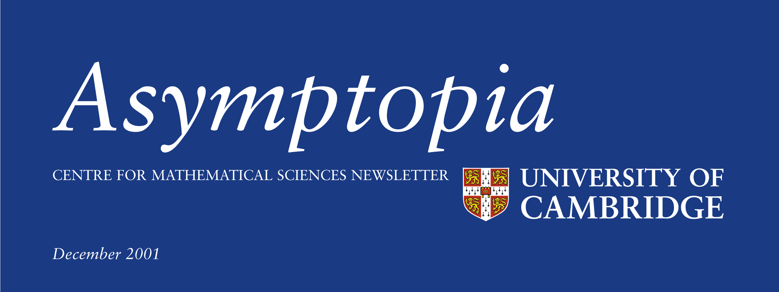 Asymptopia - Centre for Mathematical Sciences Newsletter. December 2001